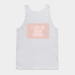 I Can Do Hard Things - Beige Quotes Aesthetic Tank Top